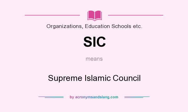 What does SIC mean? It stands for Supreme Islamic Council