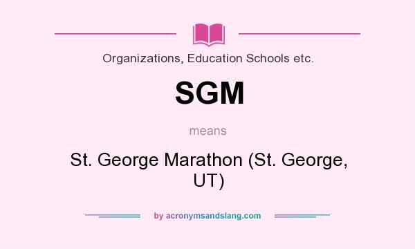 What does SGM mean? It stands for St. George Marathon (St. George, UT)