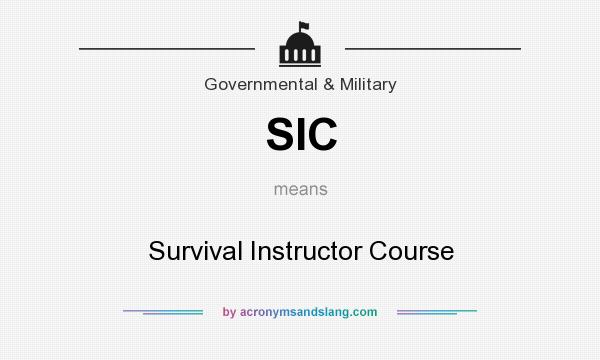What does SIC mean? It stands for Survival Instructor Course