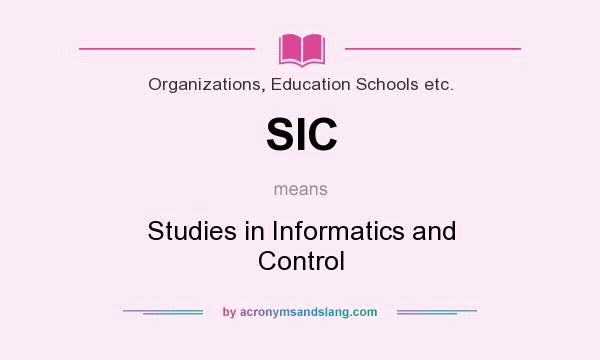 What does SIC mean? It stands for Studies in Informatics and Control