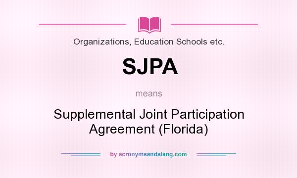 What does SJPA mean? It stands for Supplemental Joint Participation Agreement (Florida)