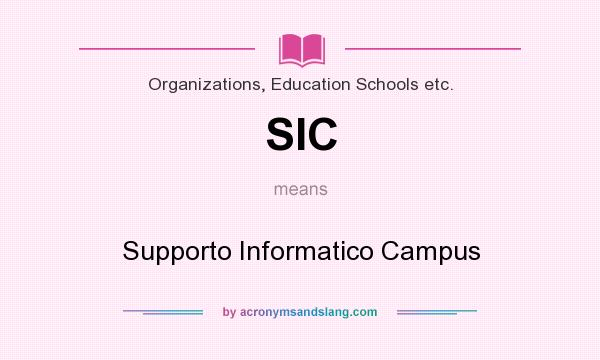 What does SIC mean? It stands for Supporto Informatico Campus