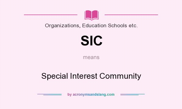 What does SIC mean? It stands for Special Interest Community