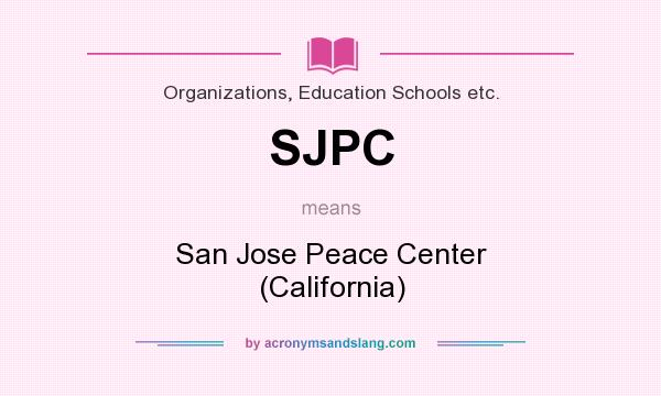 What does SJPC mean? It stands for San Jose Peace Center (California)