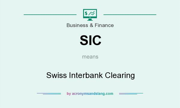 What does SIC mean? It stands for Swiss Interbank Clearing