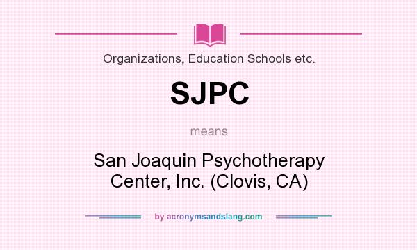 What does SJPC mean? It stands for San Joaquin Psychotherapy Center, Inc. (Clovis, CA)