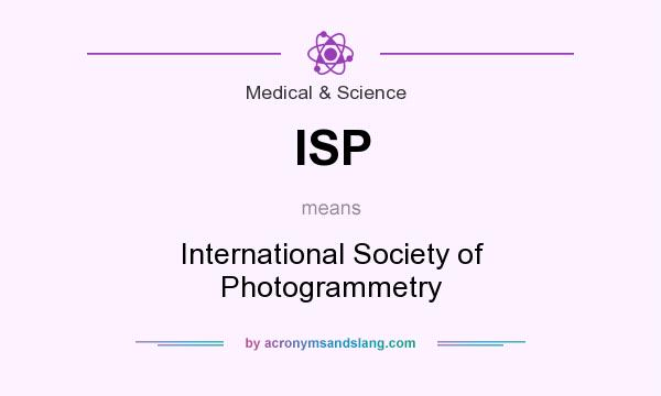 What does ISP mean? It stands for International Society of Photogrammetry