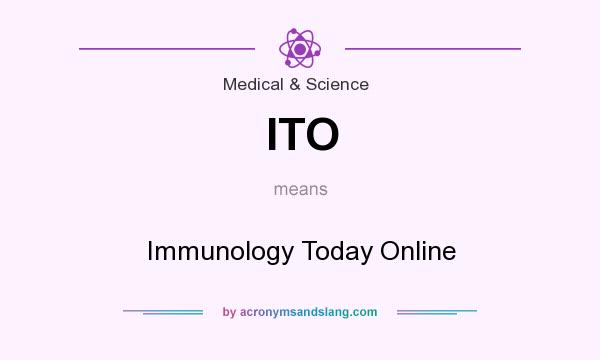 What does ITO mean? It stands for Immunology Today Online
