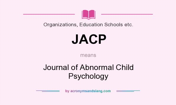 What does JACP mean? It stands for Journal of Abnormal Child Psychology