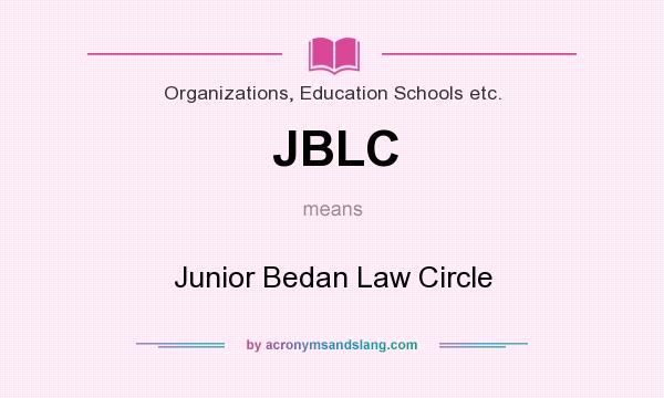What does JBLC mean? It stands for Junior Bedan Law Circle