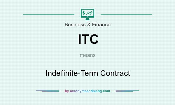 What does ITC mean? It stands for Indefinite-Term Contract