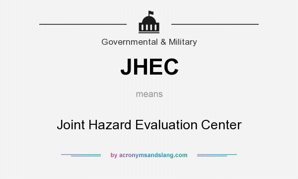 What does JHEC mean? It stands for Joint Hazard Evaluation Center