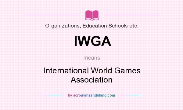 What does IWGA mean? It stands for International World Games Association