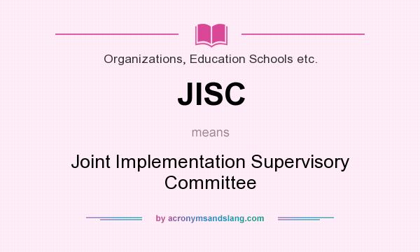 What does JISC mean? It stands for Joint Implementation Supervisory Committee