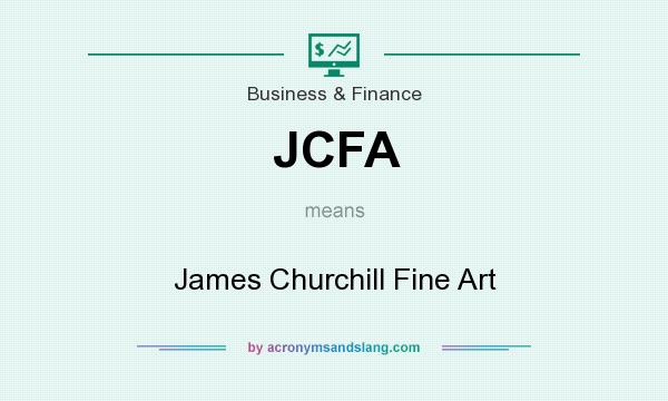 What does JCFA mean? It stands for James Churchill Fine Art