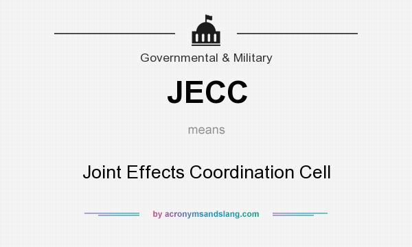 What does JECC mean? It stands for Joint Effects Coordination Cell