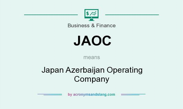 What does JAOC mean? It stands for Japan Azerbaijan Operating Company