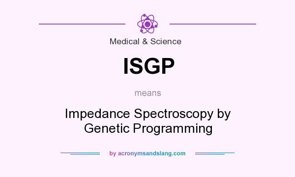 What does ISGP mean? It stands for Impedance Spectroscopy by Genetic Programming