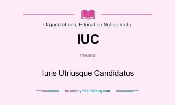 What does IUC mean? It stands for Iuris Utriusque Candidatus