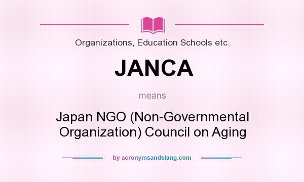 What does JANCA mean? It stands for Japan NGO (Non-Governmental Organization) Council on Aging