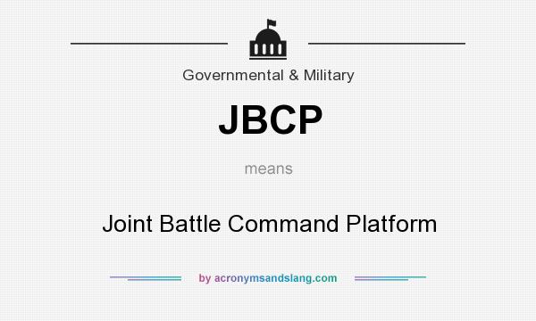 What does JBCP mean? It stands for Joint Battle Command Platform