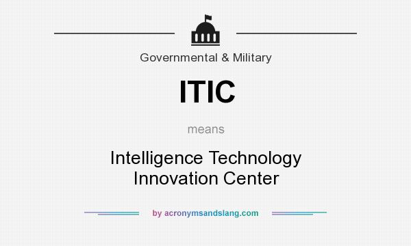 What does ITIC mean? It stands for Intelligence Technology Innovation Center
