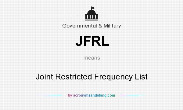 What does JFRL mean? It stands for Joint Restricted Frequency List