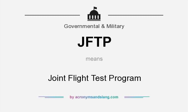 What does JFTP mean? It stands for Joint Flight Test Program