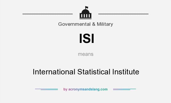What does ISI mean? It stands for International Statistical Institute