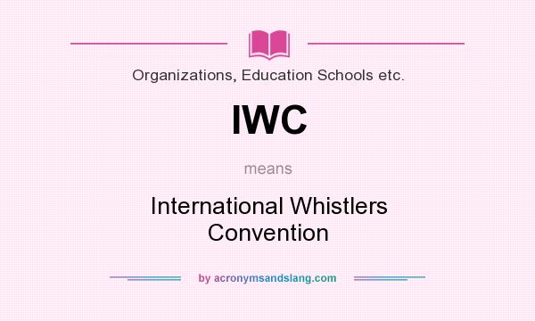 What does IWC mean? It stands for International Whistlers Convention
