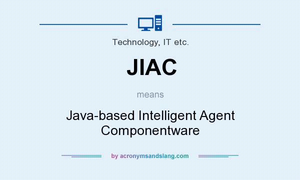 What does JIAC mean? It stands for Java-based Intelligent Agent Componentware
