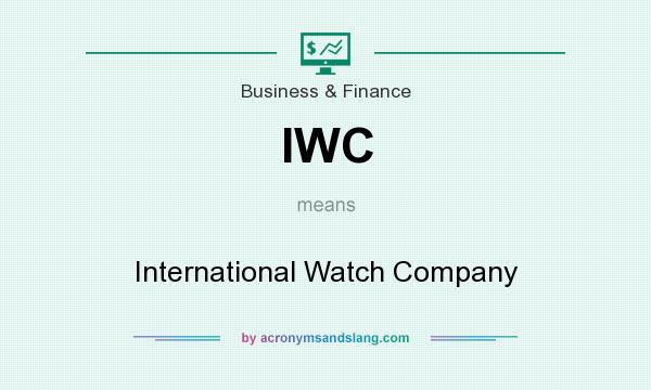 What does IWC mean? It stands for International Watch Company