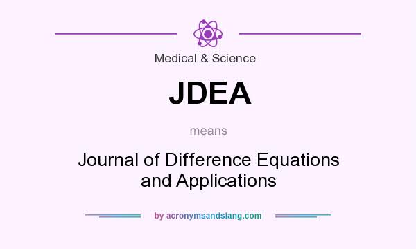 What does JDEA mean? It stands for Journal of Difference Equations and Applications