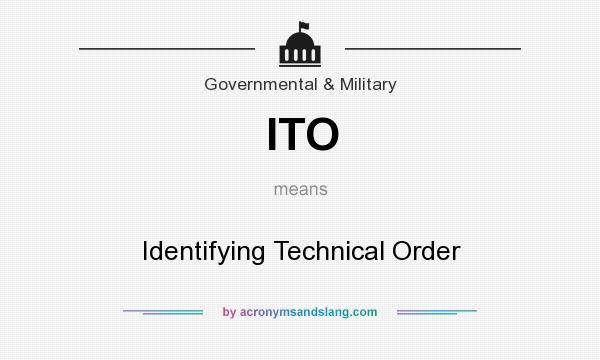 What does ITO mean? It stands for Identifying Technical Order