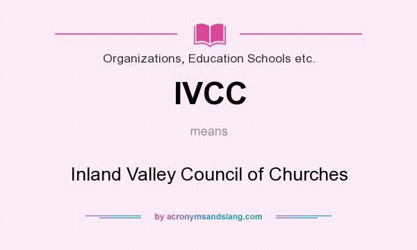 What does IVCC mean? It stands for Inland Valley Council of Churches