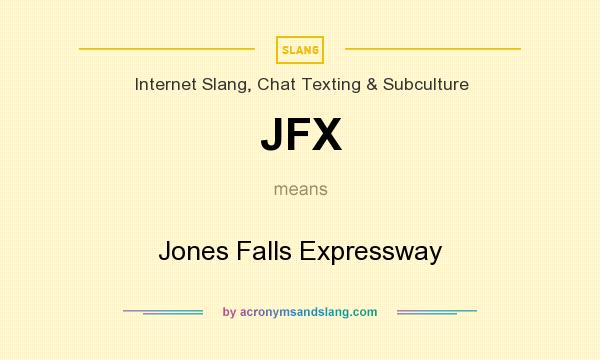 What does JFX mean? It stands for Jones Falls Expressway