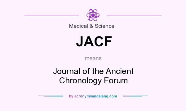 What does JACF mean? It stands for Journal of the Ancient Chronology Forum