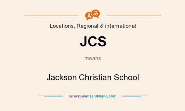 What does JCS mean? It stands for Jackson Christian School