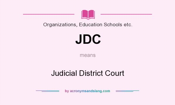 What does JDC mean? It stands for Judicial District Court