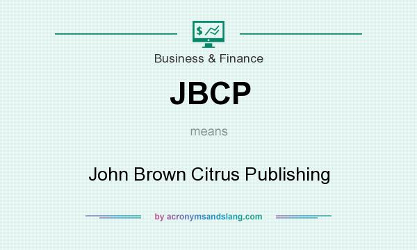 What does JBCP mean? It stands for John Brown Citrus Publishing