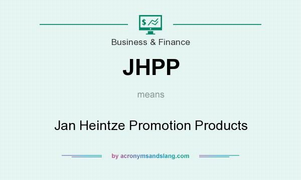 What does JHPP mean? It stands for Jan Heintze Promotion Products