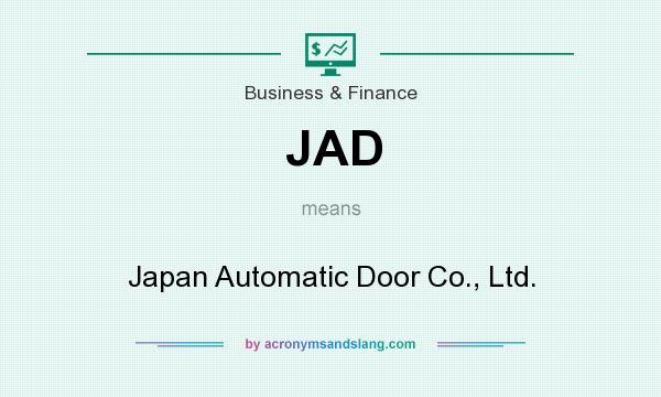 What does JAD mean? It stands for Japan Automatic Door Co., Ltd.