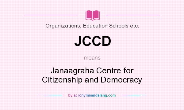 What does JCCD mean? It stands for Janaagraha Centre for Citizenship and Democracy