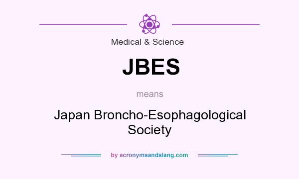 What does JBES mean? It stands for Japan Broncho-Esophagological Society