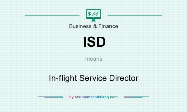 What does ISD mean? It stands for In-flight Service Director