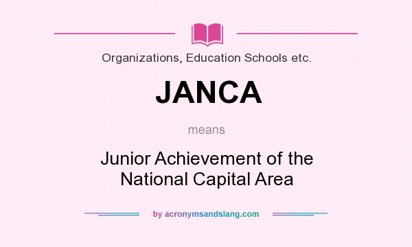 What does JANCA mean? It stands for Junior Achievement of the National Capital Area
