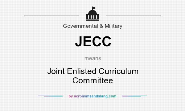 What does JECC mean? It stands for Joint Enlisted Curriculum Committee