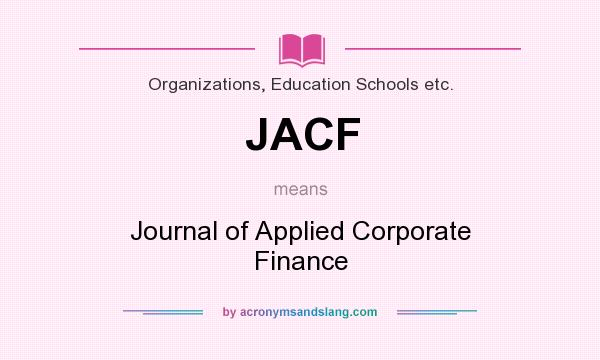 What does JACF mean? It stands for Journal of Applied Corporate Finance