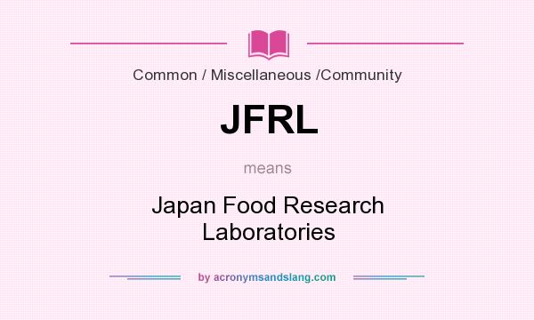 What does JFRL mean? It stands for Japan Food Research Laboratories