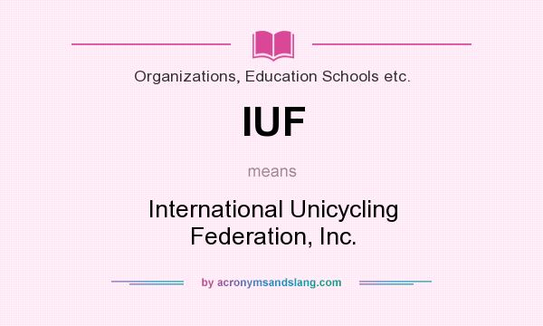 What does IUF mean? It stands for International Unicycling Federation, Inc.